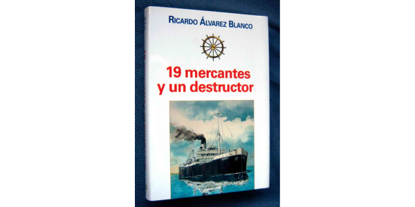 19 MERCANTES Y UN DESTRUCTOR, por RICARDO ÁLVAREZ BLANCO_foto1_portada